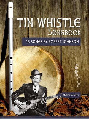 cover image of Tin Whistle Songbook--15 Songs by Robert Johnson